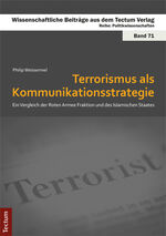 ISBN 9783828839168: Terrorismus als Kommunikationsstrategie - Ein Vergleich der Roten Armee Fraktion und des Islamischen Staates