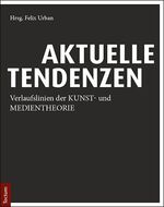 ISBN 9783828839953: Aktuelle Tendenzen - Verlaufslinien der KUNST- und MEDIENTHEORIE