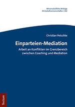 ISBN 9783828846975: Einparteien-Mediation - Arbeit an Konflikten im Grenzbereich zwischen Coaching und Mediation