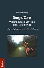 ISBN 9783828849280: Sorge/Care – Wirkmacht und Kontexte eines Paradigmas