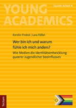 ISBN 9783828849303: Wer bin ich und warum fühle ich mich anders? – Wie Medien die Identitätsentwicklung queerer Jugendlicher beeinflussen