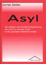 ISBN 9783828884762: Asyl – Die religiöse und rechtliche Begründung der Flucht zu sakralen Orten in der griechisch-römischen Antike