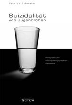 ISBN 9783828888098: Suizidalität von Jugendlichen in der Gegenwartsgesellschaft - Perspektiven sozialpädagogischen Handelns