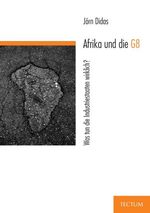 Afrika und die G8 – Was tun die Industriestaaten wirklich?