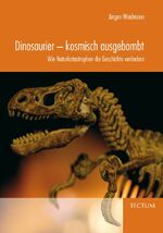 Jürgen Waidmann: Dinosaurier - kosmisch Jürgen Waidmann: Dinosaurier - kosmisch