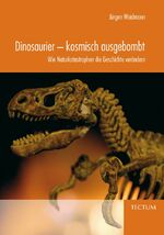 ISBN 9783828894051: Dinosaurier - kosmisch ausgebombt