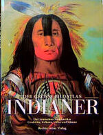 ISBN 9783828907478: Der grosse Bildatlas Indianer -Die Ureinwohner Nordamerikas - Geschichte, Kulturen, Völker und Stämme