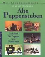 ISBN 9783828907751: Alte Puppenstuben. Zubehör für Puppen und Miniaturen.