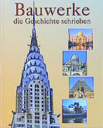 Bauwerke, die Geschichte schrieben Reich Bauwerke, die Geschichte schrieben Reich