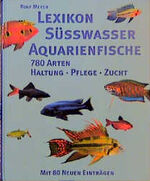 ISBN 9783828915992: Lexikon Süßwasser Aquarienfische. 780 Arten. Haltung, Pflege, Zucht.