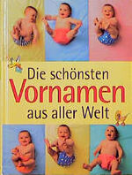 ISBN 9783828918771: Die schönsten Vornamen aus aller Welt