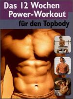 Das 12 Wochen Power-Workout – Für den Topbody