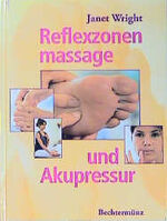 Janet Wright: Reflexzonenmassage und Aku Janet Wright: Reflexzonenmassage und Aku