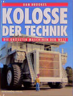 Kolosse der Technik - die größten Maschinen der Welt