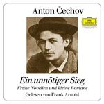 ISBN 9783829113380: Ein unnötiger Sieg : frühe Novellen und kleine Romane. Anton ÄŒechov. Gelesen von Frank Arnold. Aus dem Russ. von Peter Urban und von Beate Rausch / Deutsche Grammophon : Literatur