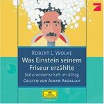 Was Einstein seinem Friseur erzählte – Naturwissenschaft im Alltag