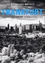 ISBN 9783829563284: Frankfurt: Architektur in Schwarzweiss Architektur in schwarzweiss