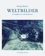 Weltbilder – 60 Flugbilder aus sechs Kontinenten