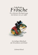 ISBN 9783829601634: Fabelhafte Frösche - 50 Blechspielzeuge und viele Fabeln