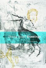 ISBN 9783829603089: Zhang Huan Drawings