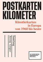 ISBN 9783829609982: Postkartenkilometer - Künstlerkarten in Europa von 1960 bis heute. Sammlung Jeremy Cooper