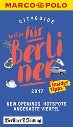 ISBN 9783829708890: MARCO POLO Cityguide Berlin für Berliner 2017 - Mit Insider-Tipps und Cityatlas.