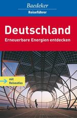 ISBN 9783829712903: Deutschland - erneuerbare Energien entdecken. Mit Reiseatlas. [Autor:. In Kooperation mit: Agentur für Erneuerbare Energien e.V.] / Baedeker-Reiseführer