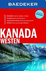 ISBN 9783829718516: Baedeker Reiseführer Kanada Westen - mit GROSSER REISEKARTE