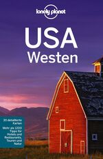 ISBN 9783829722698: Lonely Planet Reiseführer USA Westen: Mehr als 1200 Tipps für Hotels und Restaurants, Touren und Natur