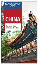 ISBN 9783829733137: Baedeker SMART Reiseführer China - Perfekte Tage im Reich der Mitte (mit Reisekarte)