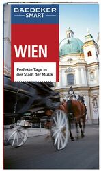 ISBN 9783829733601: Baedeker SMART Reiseführer Wien: Perfekte Tage in der Stadt der Musik