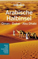 ISBN 9783829745246: Arabische Halbinsel. Oman, Dubai, Abu Dhabi. Lonely planet Reiseführer