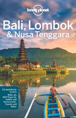 ISBN 9783829748018: Lonely Planet Reiseführer Bali, Lombok & Nusa Tenggara (Lonely Planet Reiseführer Deutsch)