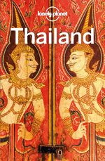 ISBN 9783829748469: LONELY PLANET Reiseführer Thailand – Eigene Wege gehen und Einzigartiges erleben.