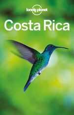 ISBN 9783829748636: LONELY PLANET Reiseführer Costa Rica – Eigene Wege gehen und Einzigartiges erleben.