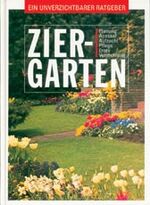 ISBN 9783829920391: Ziergarten: Ein unverzichtbarer Ratgeber: Planung, Aussaat, Aufzucht, Pflege, Ernte, Vermehrung