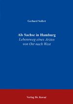ISBN 9783830001980: Als Sachse in Hamburg – Lebensweg eines Arztes von Ost nach West