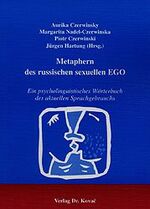 Metaphern des russischen sexuellen EGO - ein psycholinguistisches Wörterbuch des aktuellen Sprachgebrauchs