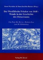 ISBN 9783830005001: Der Westfälische Frieden von 1648 - Wende in der Geschichte des Ostseeraums - Für Prof. Dr. Dr. h.c. Herbert Ewe zum 80. Geburtstag