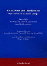 ISBN 9783830005056: Kollektivität und Individualität. Der Mensch im östlichen Europa - Festschrift für Prof. Dr. Norbert Angermann zum 65. Geburtstag