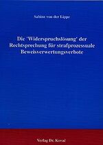 ISBN 9783830005063: Die 'Widerspruchslösung' der Rechtsprechung für strafprozessuale Beweisverwertungsgebote