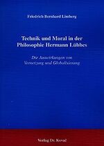 ISBN 9783830005599: Technik und Moral in der Philosophie Hermann Lübbes - Die Auswirkungen von Vernetzung und Globalisierung