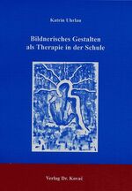 Bildnerisches Gestalten als Therapie in der Schule