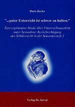 ISBN 9783830008385: ... guter Unterricht ist schwer zu halten - Eine explorative Studie über Unterrichtsqualität unter besonderer Berücksichtigung der Schülersicht in der Sekundarstufe I