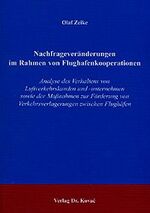 ISBN 9783830009696: Nachfrageveränderungen im Rahmen von Flughafenkooperationen - Analyse des Verhaltens von Luftverkehrskunden und -unternehmen sowie der Maßnahmen zur Förderung von Verkehrsverlagerungen zwischen Flughäfen