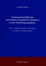 ISBN 9783830012894: Leistungseinschätzung und Selbstwertgefühl bei Kindern in der Schuleingangsphase – Eine empirische Untersuchung an Wiener Volksschulen