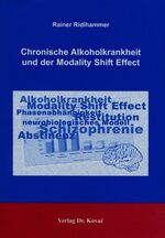 ISBN 9783830013563: Chronische Alkoholkrankheit und der Modality Shift Effect