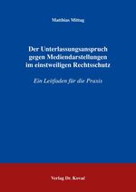 ISBN 9783830025238: Der Unterlassungsanspruch gegen Mediendarstellungen im einstweiligen Rechtsschutz – Ein Leitfaden für die Praxis