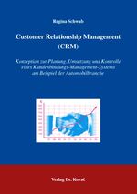 ISBN 9783830025542: Customer Relationship Management (CRM) – Konzeption zur Planung, Umsetzung und Kontrolle eines Kundenbindungs-Management-Systems am Beispiel der Automobilbranche