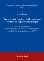 ISBN 9783830025931: Der belgische Senat als Reflexions- und territoriales Repräsentationsorgan – Eine Untersuchung der politischen Rolle der Zweiten Kammer Belgiens nach der Verfassungsreform von 1993